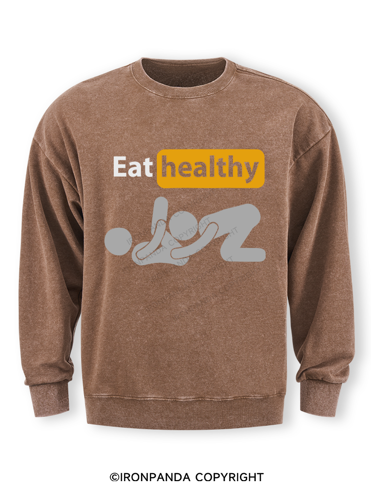 eat healthily Washed Sweatshirt