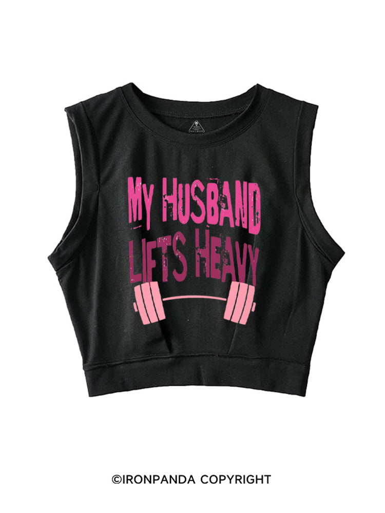 MY HUSBAND LIFTS HEAVY SLEEVELESS CROP TOPS