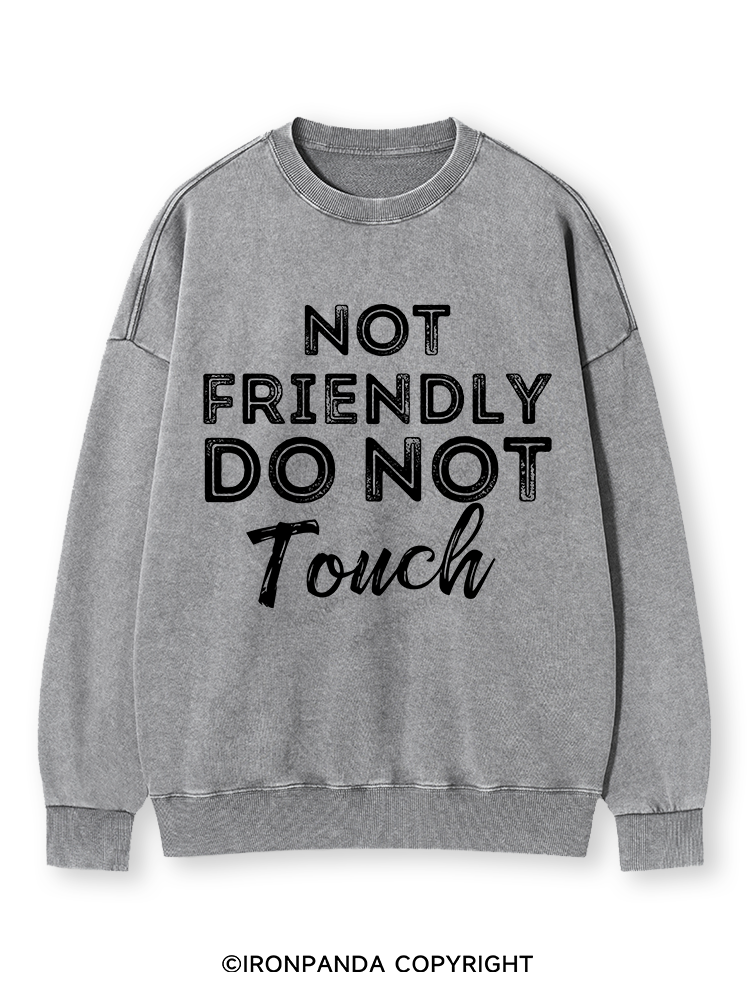 NOT FRIENDLY DO NOT TOUCH Washed Sweatshirt