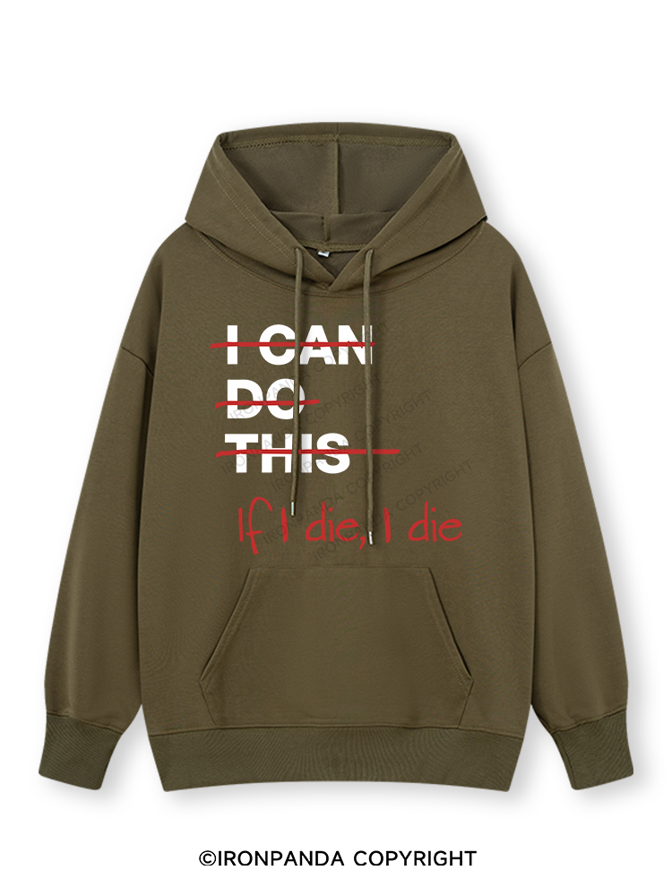 IF I DIE I DIE Classic Gym Hoodie
