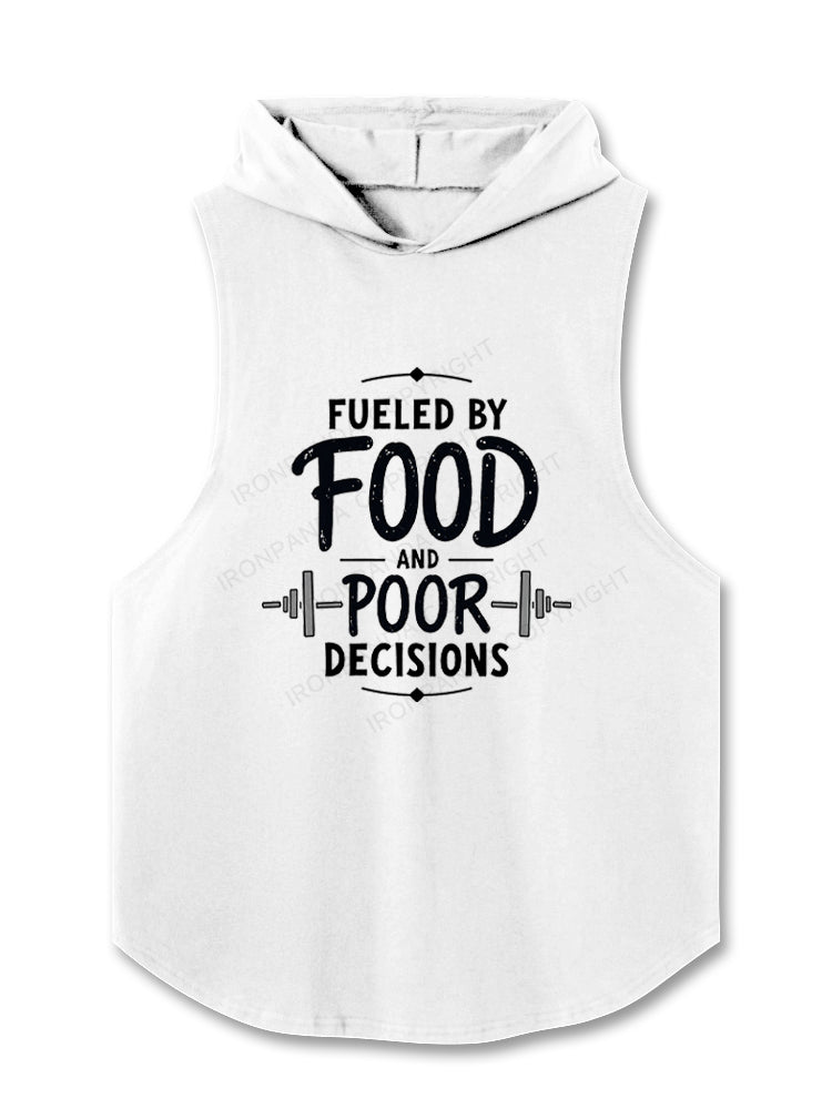 Fueled By Food And Poor Decisions Hooded Tank