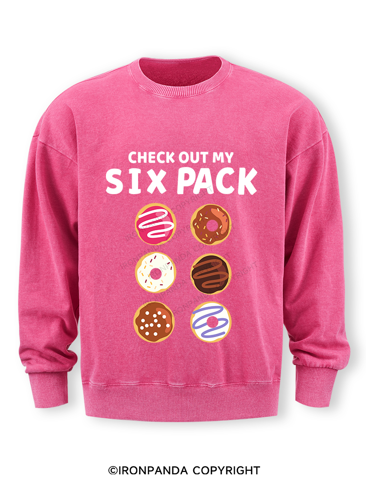 CHECK OUT MY SIX PACK Washed Sweatshirt