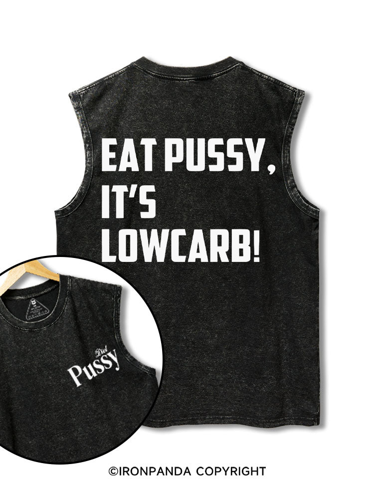 eat pussy it's lowcarb printed Washed Gym tank