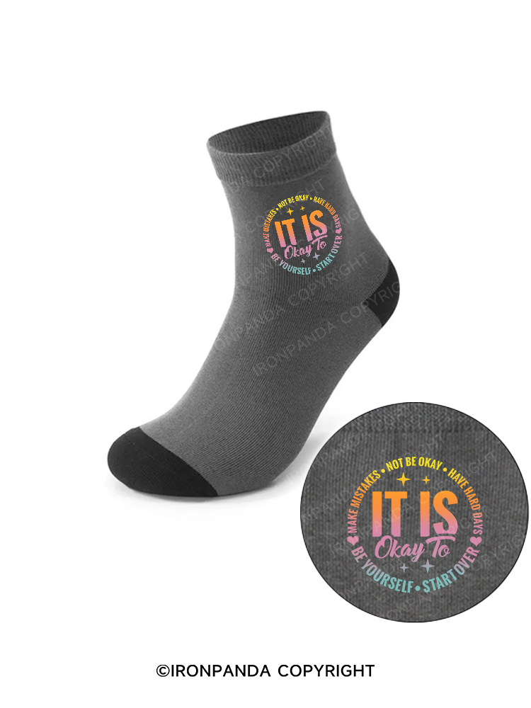 IT IS OKAY TO BE YOURSELF Crew Socks