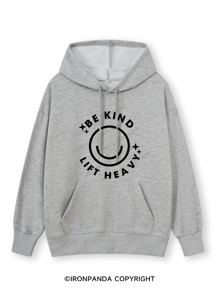 BE KIND LIFT HEAVY Classic Gym Hoodie
