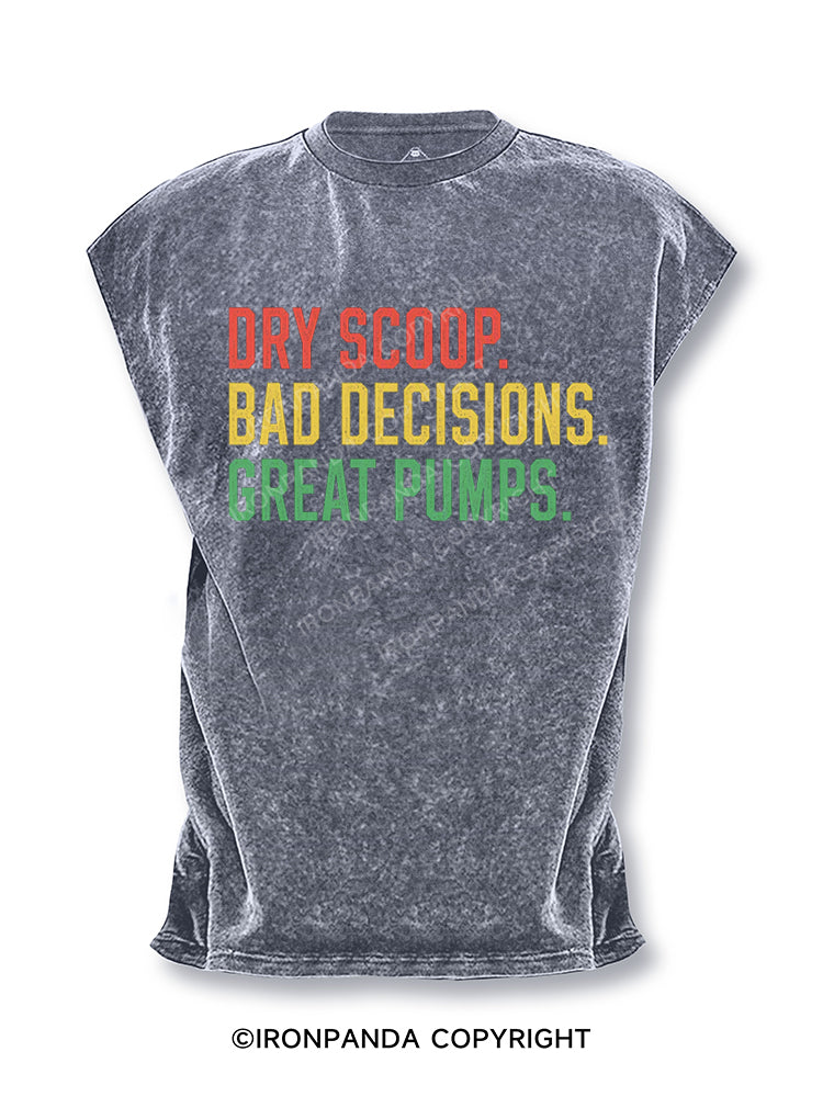 Dry scoop, bad decisions, great pumps Cut Off Tank