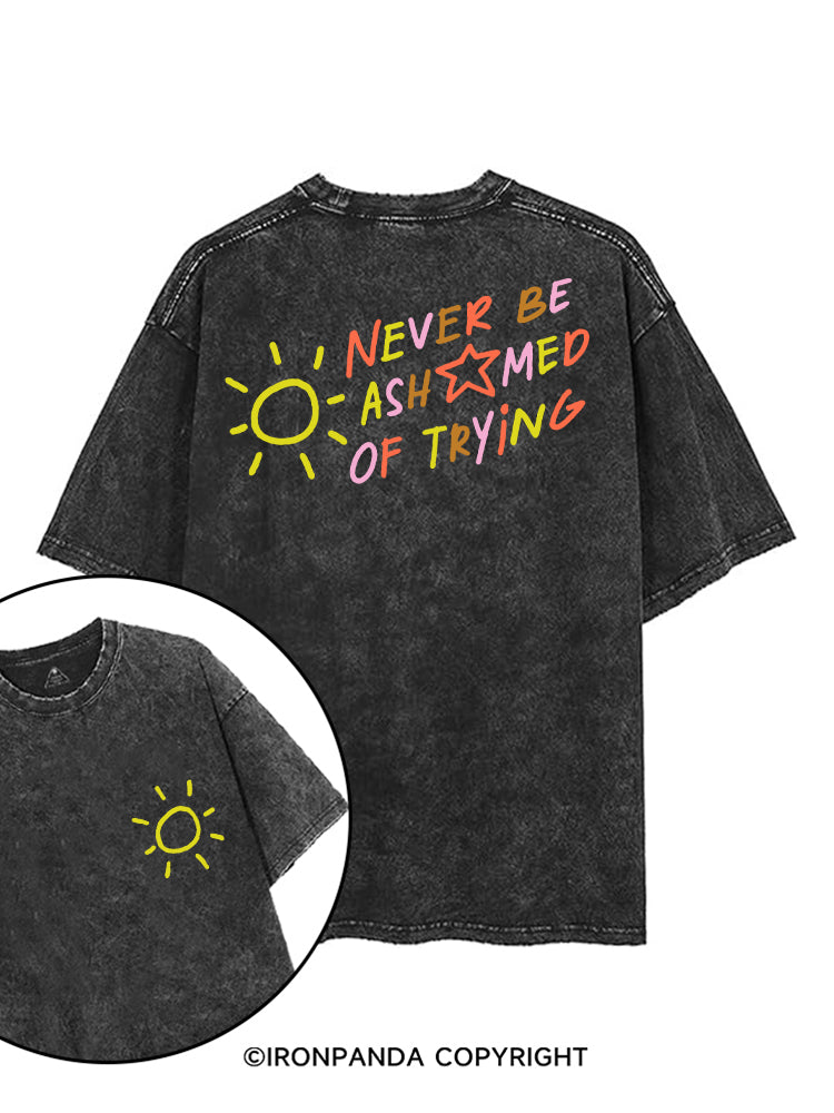NEVER BE ASHAMED OF TRYING printed Gym Shirt