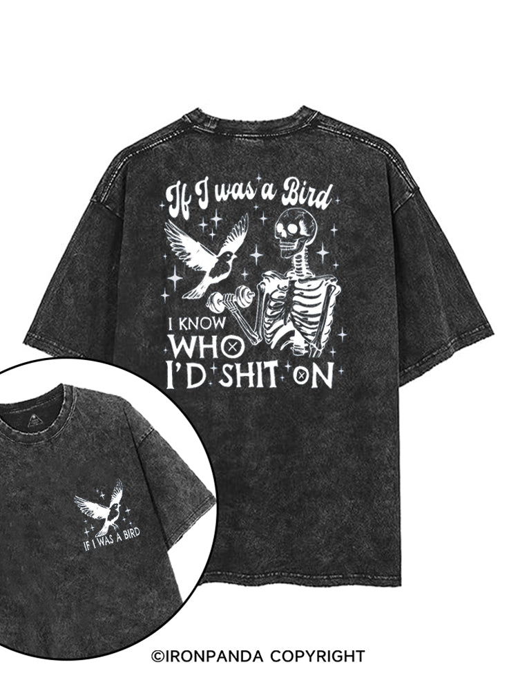 IF I WAS A BIRD I KNOW WHO I’D SHIT ON printed Gym Shirt