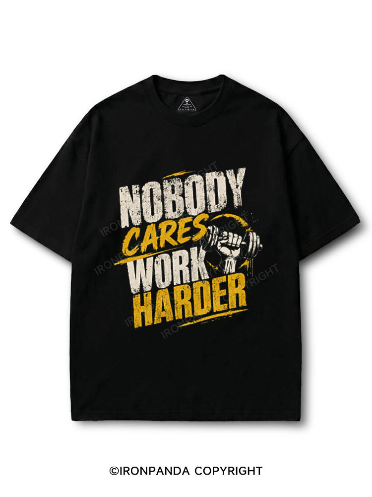 Nobody Cares Work Harder Motivation COTTON PUMP COVER