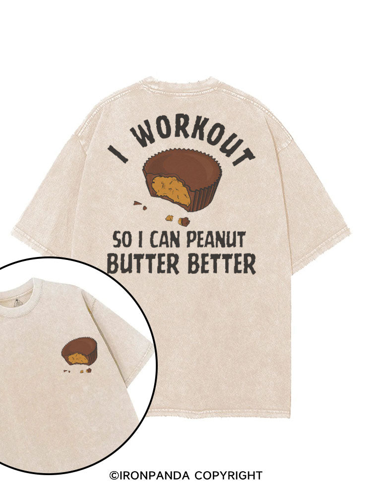 I WORKOUT SO I CAN PEANUT BUTTER BETTER printed Gym Shirt