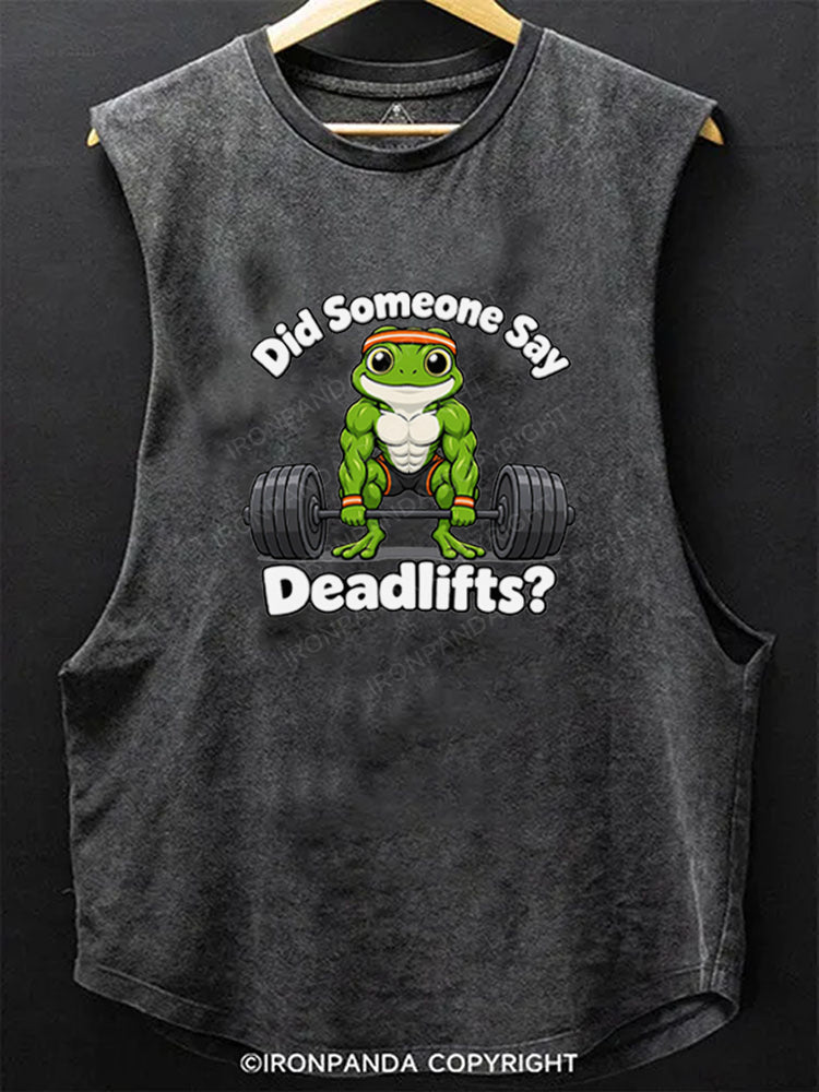 Did Someone Say Deadlifts Scoop Bottom Cotton Tank
