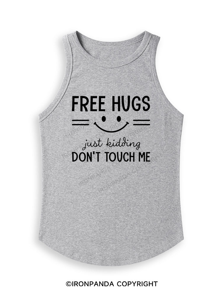 Free Hugs Just Kidding Don't Touch Me Fitted Tank Top