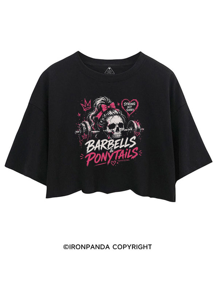 BARBELLS & PONYTAILS STRONG NOT SORRY CROP TOPS