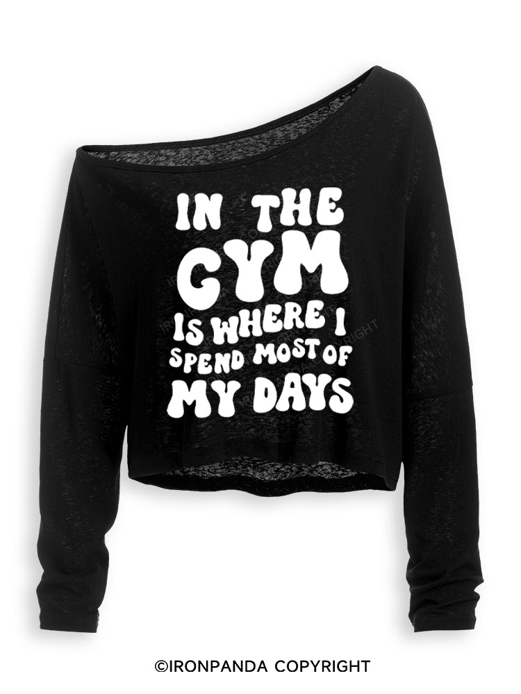 IN THE GYM IS WHERE I SPEND MOST OF MY DAYS Off Shoulder Long Sleeve Crop Top