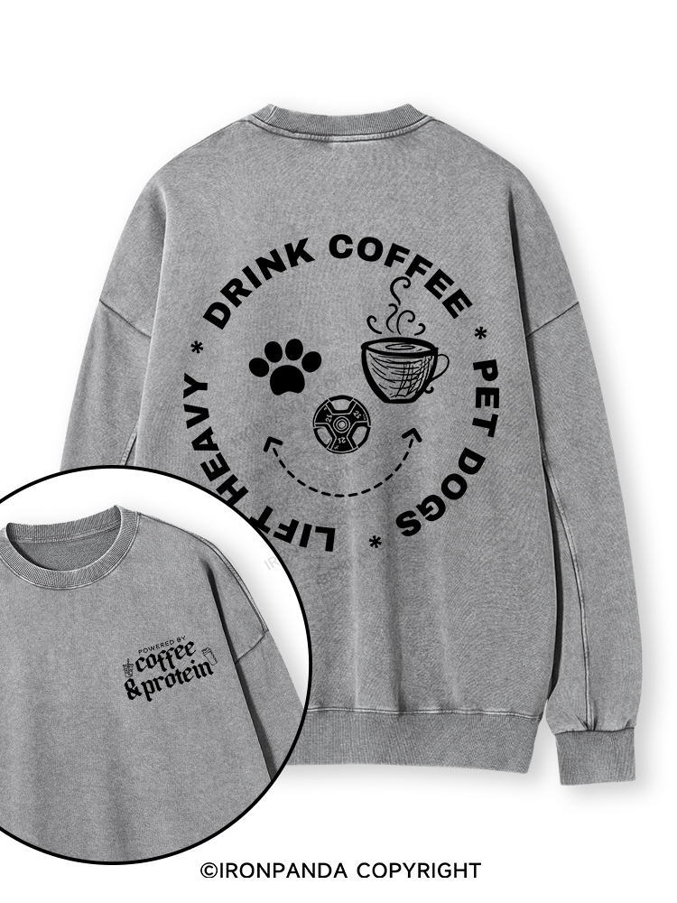 Lift Heavy, Drink Coffee, Pet Dogs Double-Sided Printed Washed Sweatshirt