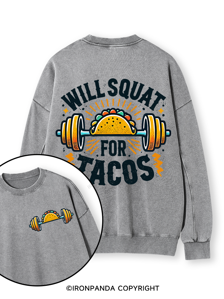 WILL SQUAT FOR TACOS Double-Sided Printed Washed Sweatshirt