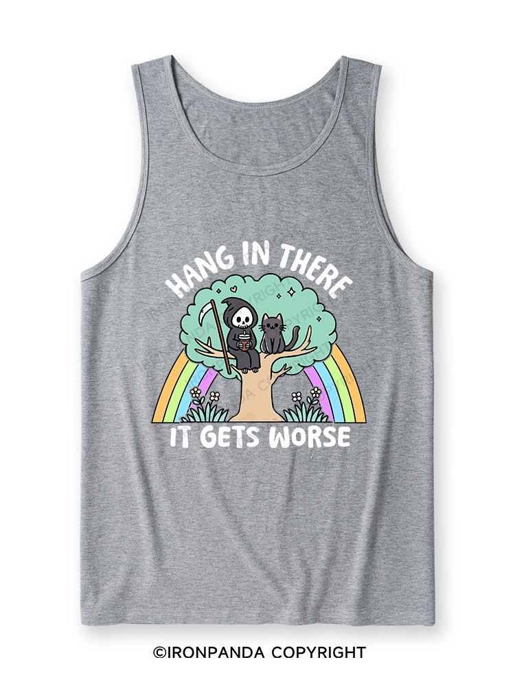 HANG IN THERE IT GETS WORSE Ultra Soft Heather Tank