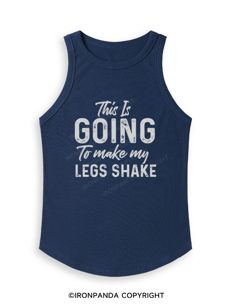 THIS IS GOING TO MAKE MY LEGS SHAKE Fitted Tank Top