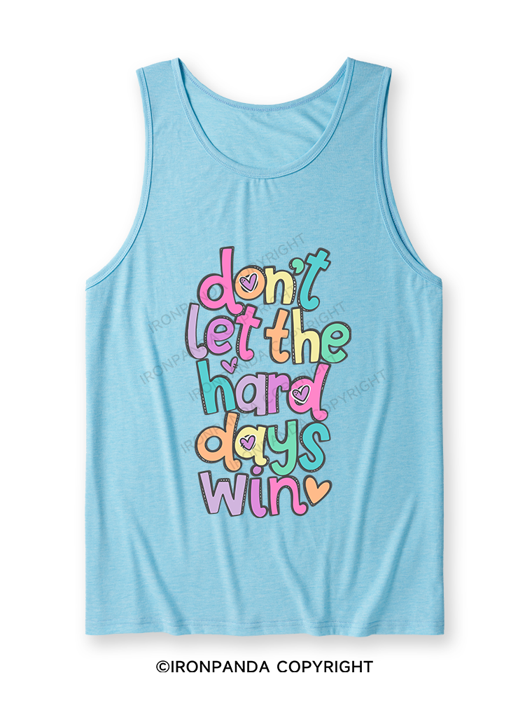 DON'T LET THE HARD DAYS WIN Ultra Soft Heather Tank