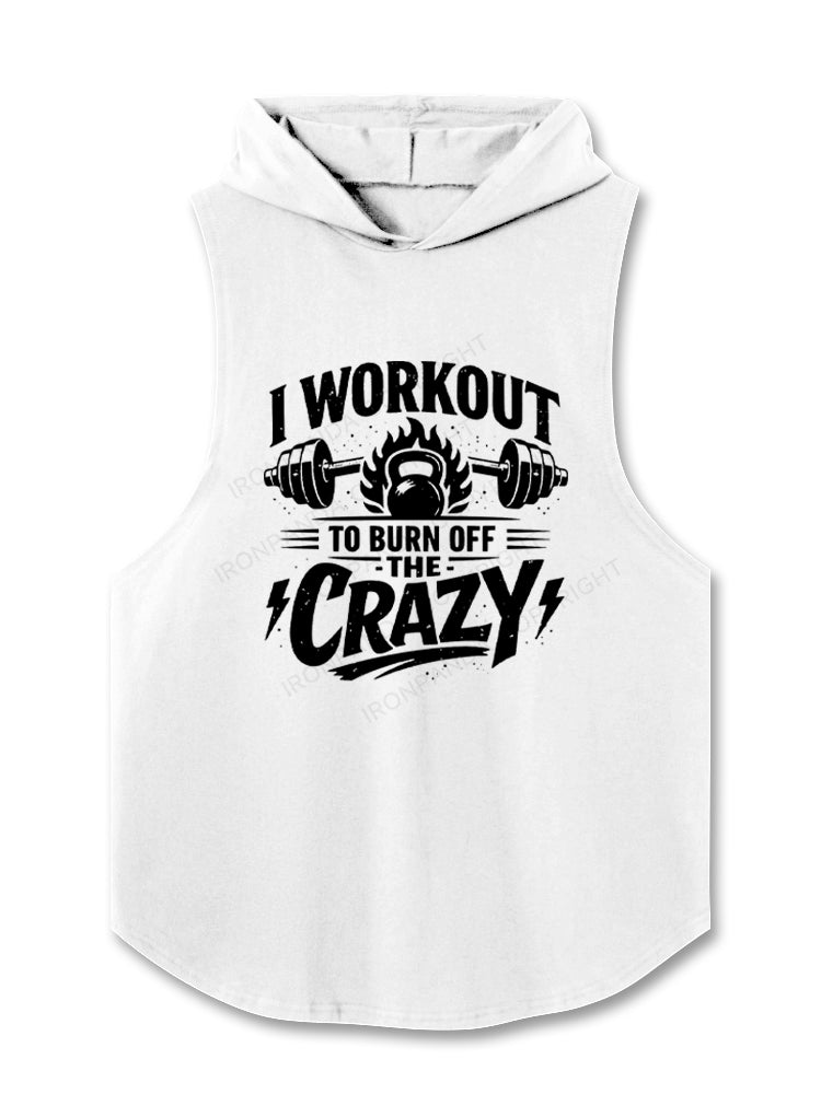 I Workout To Burn Off The Crazy Hooded Tank