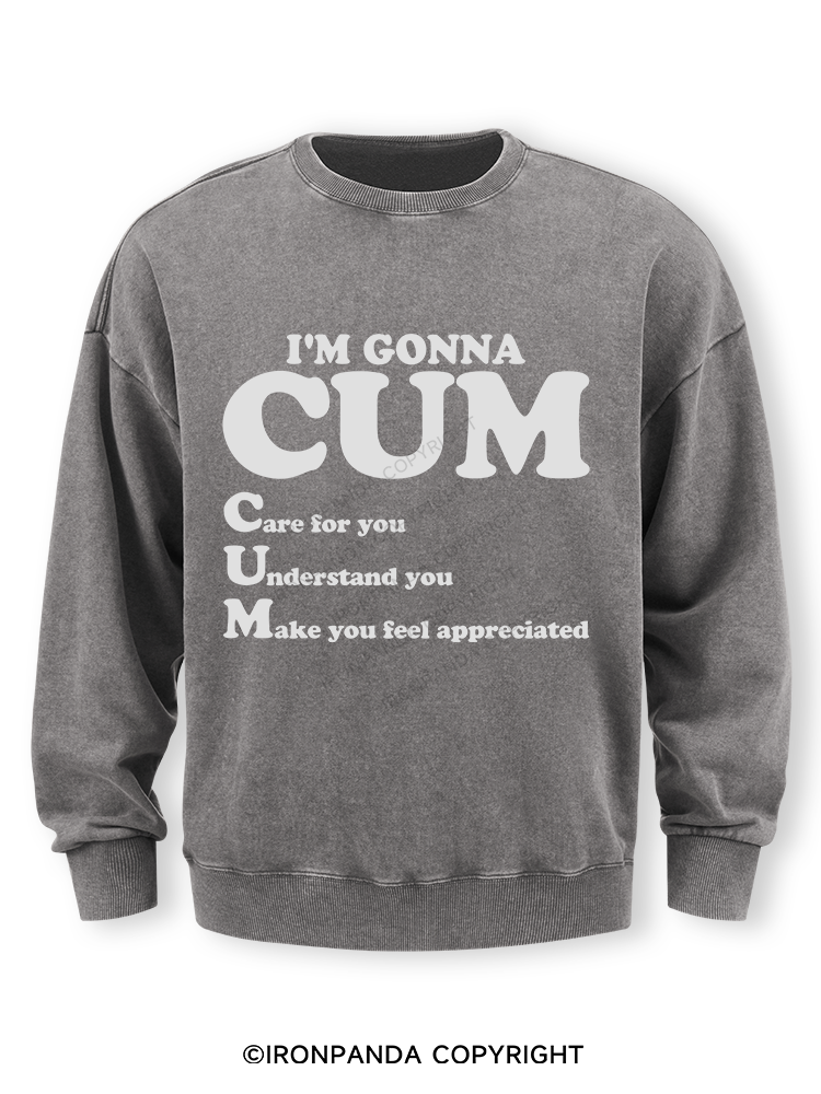 I’M GONNA CUM Washed Sweatshirt