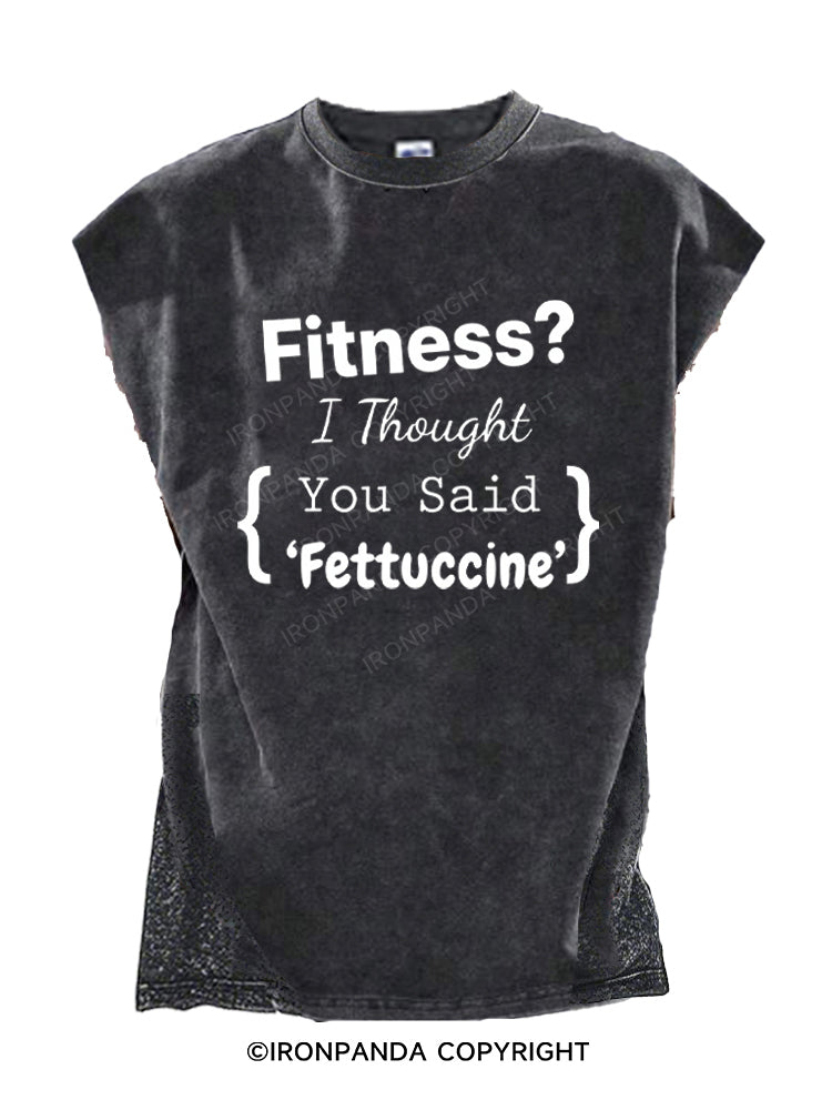 Fitness I Thought You Said Fettuccine Cut Off Tank