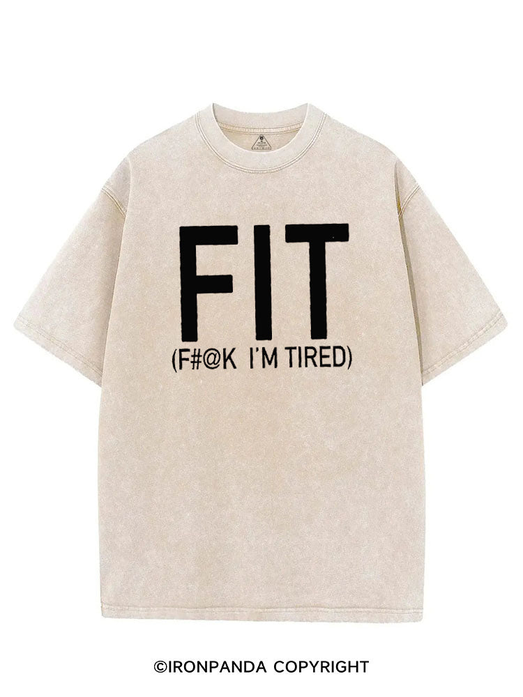 FIT F#@K I'M TIRED VINTAGE GYM SHIRT