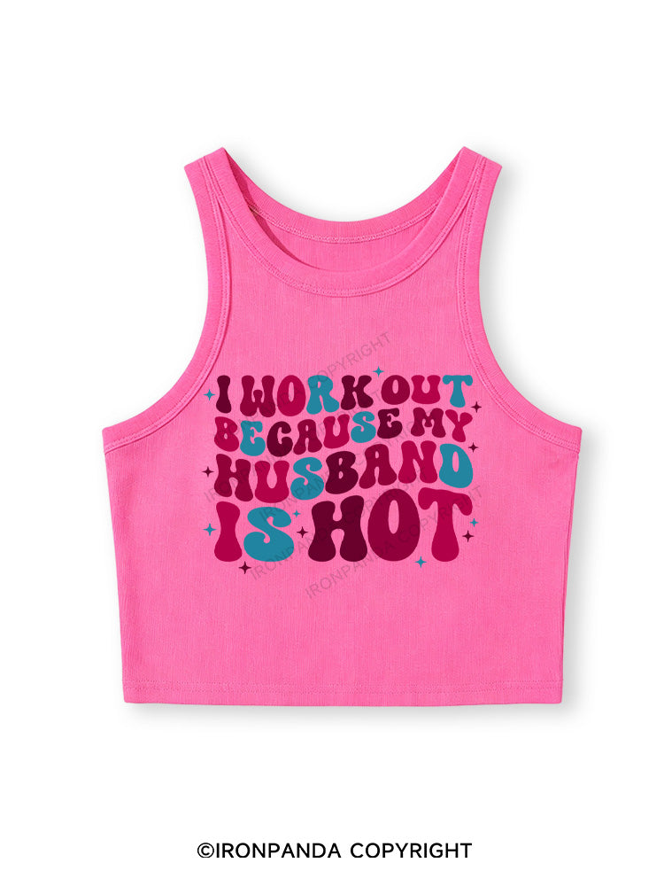 I Work Out Because My Husband is Hot Pink Fitted Crop Tank Top