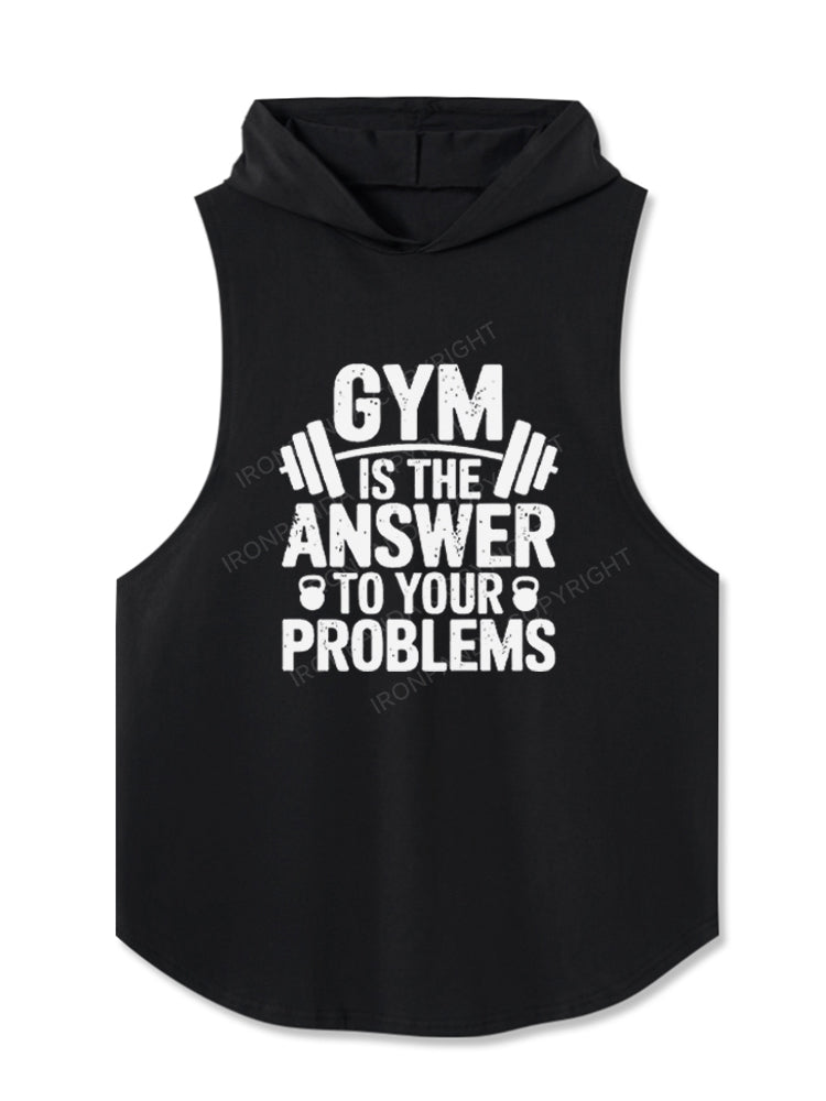 Gym is the answer to your problems Hooded Tank