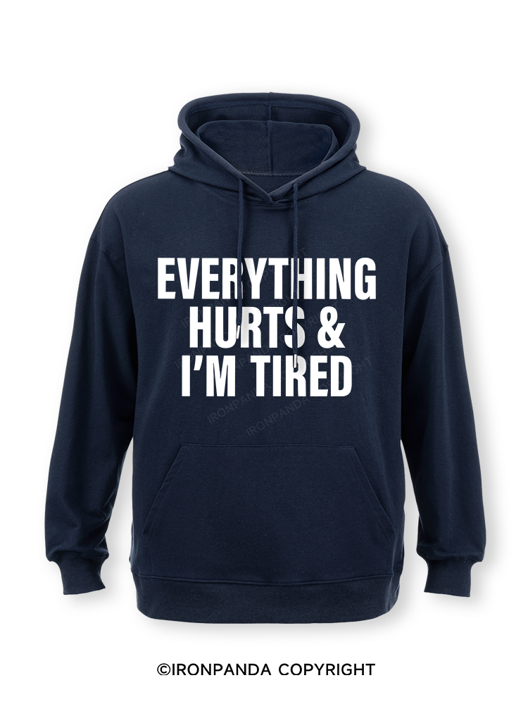 EVERYTHING HURTS & I’M TIRED Classic Gym Hoodie