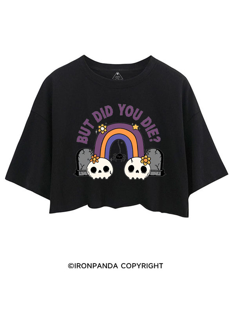 But Did You Die Funny Goth Skull CROP TOPS