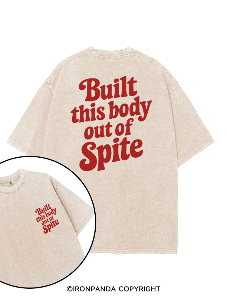 BUILT THIS BODY OUT OF SPITE printed Gym Shirt