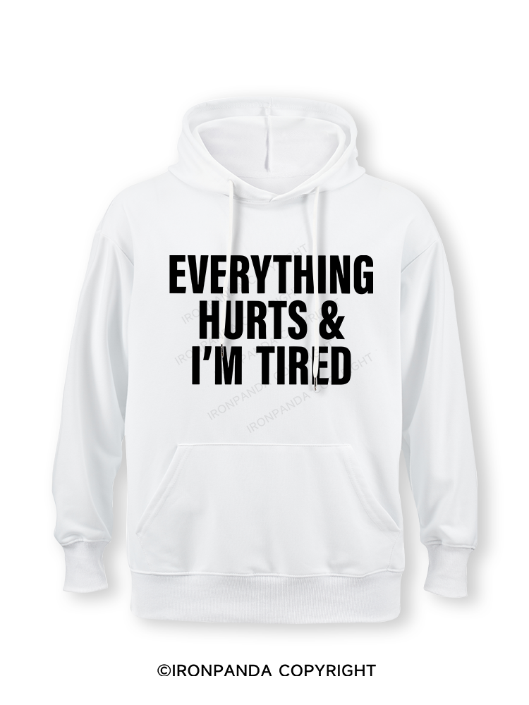 everything hurts and I'm tired Classic Gym Hoodie