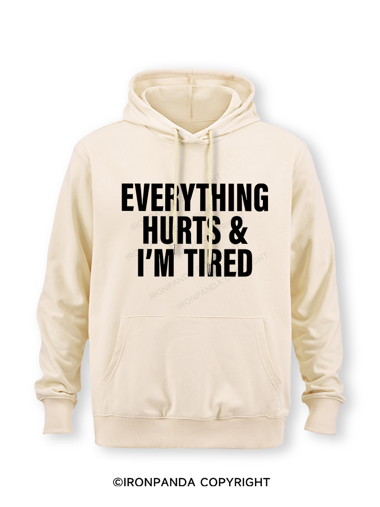 everything hurts and I'm tired Classic Gym Hoodie