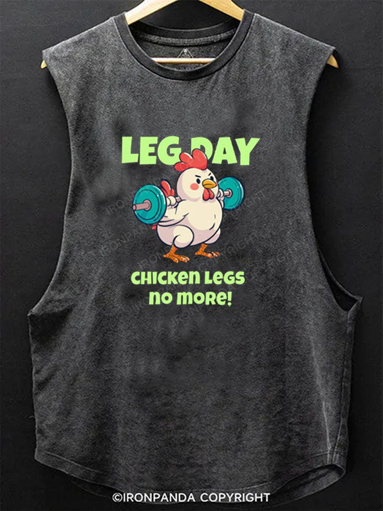 LEG DAY CHICKEN LEGS no more! Scoop Bottom Cotton Tank