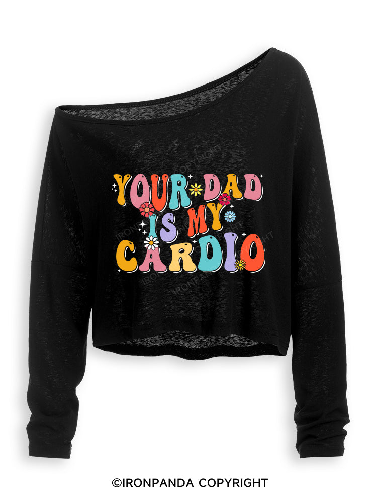 YOUR DAD IS MY CARDIO Off Shoulder Long Sleeve Crop Top
