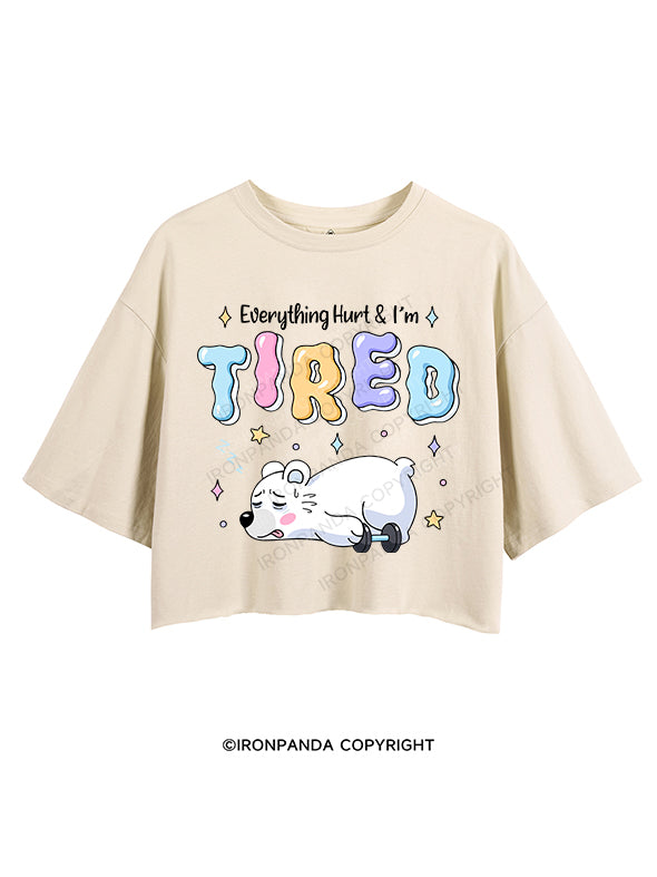everything hurt and i am tired bear CROP TOPS
