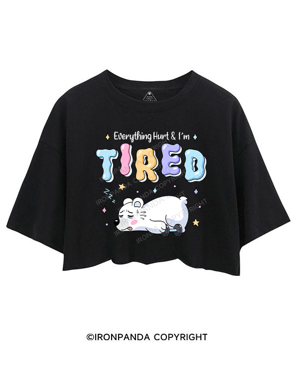 everything hurt and i am tired bear CROP TOPS