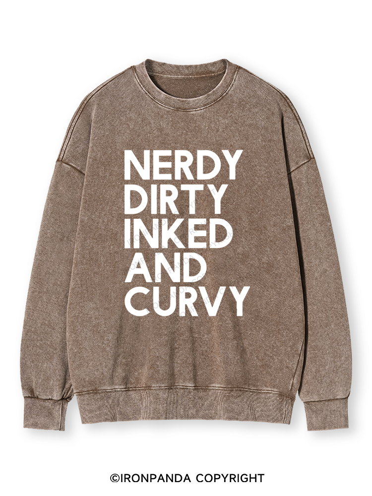 NERDY, DIRTY, INKED AND CURVY Washed Sweatshirt