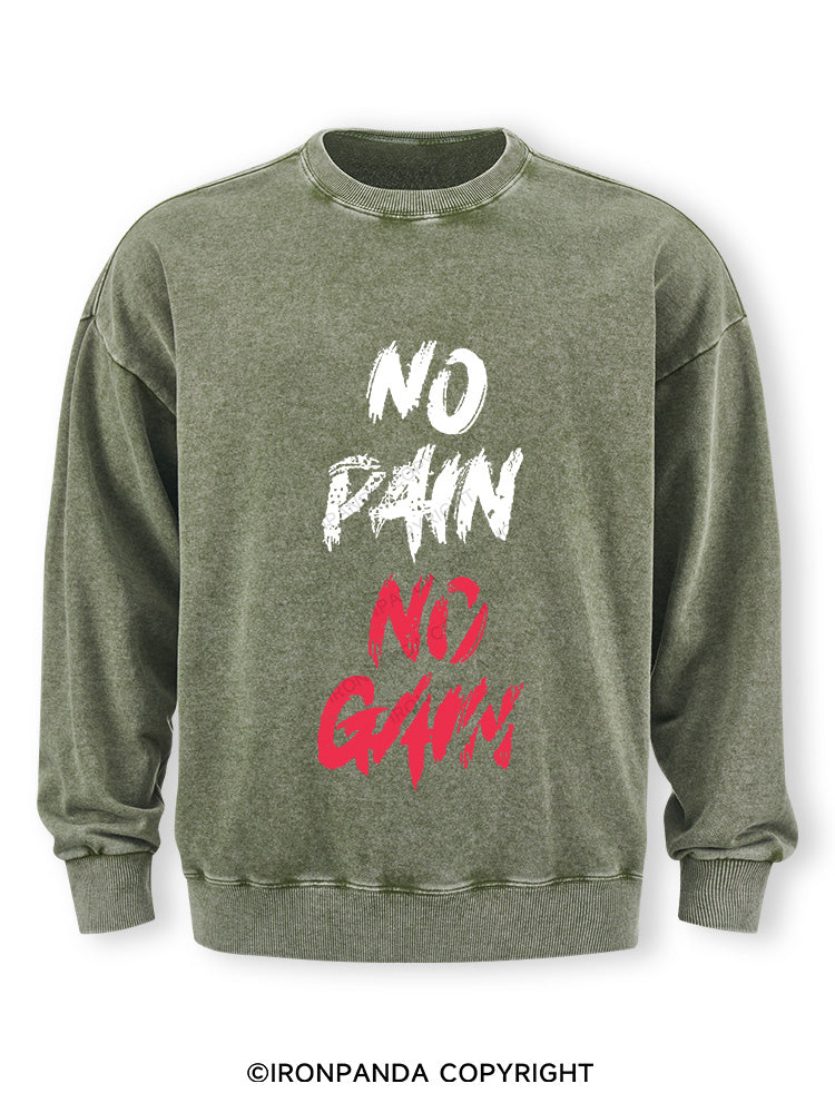NO PAIN NO GAIN Washed Sweatshirt