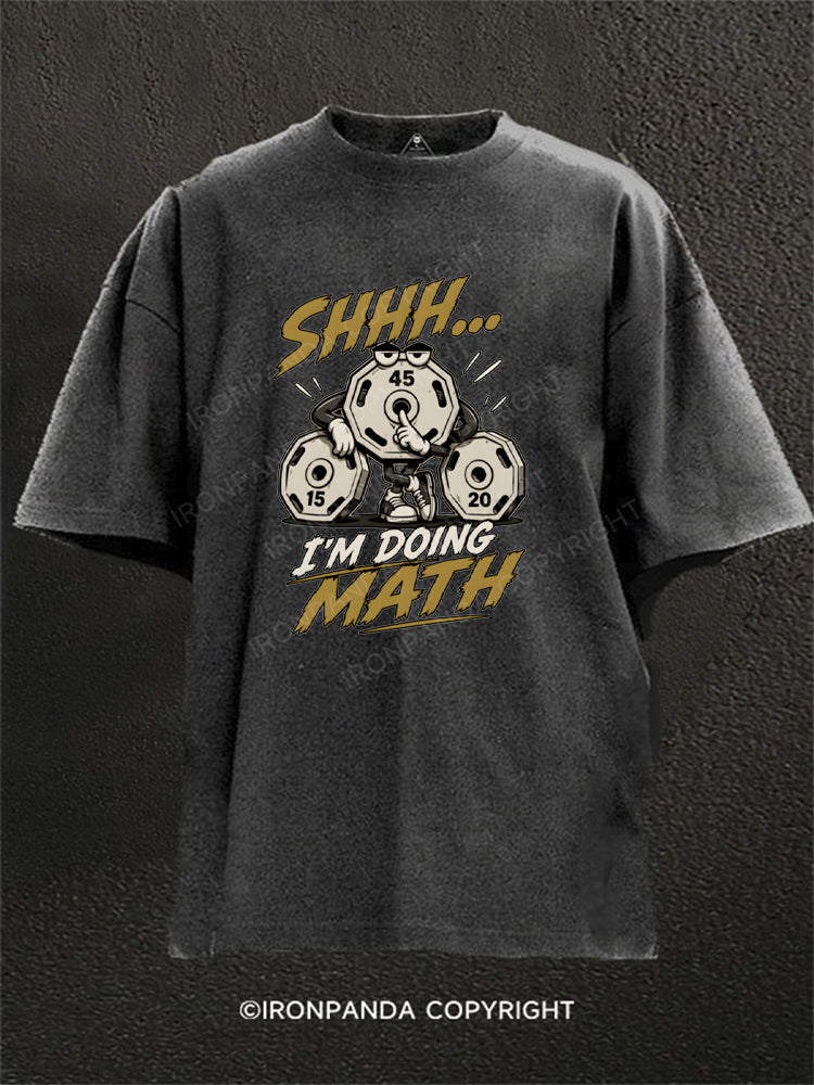 Shhh I'm Doing Math Funny Weightlifting Washed Gym Shirt