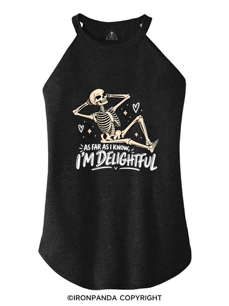 AS FAR AS I KNOW, I'M DELIGHTFUL ROCKER COTTON TANK