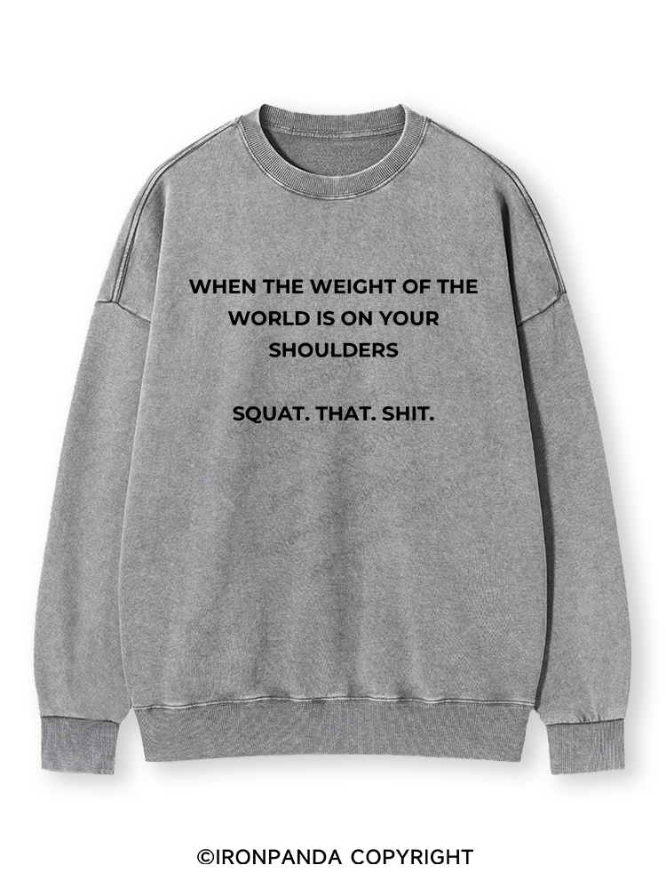 SQUAT. THAT. SHIT Washed Sweatshirt
