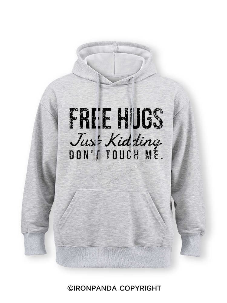 Free Hugs Just Kidding Don't Touch Me Classic Gym Hoodie