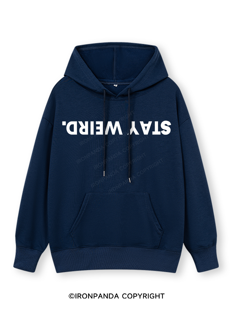 STAY WEIRD Classic Gym Hoodie