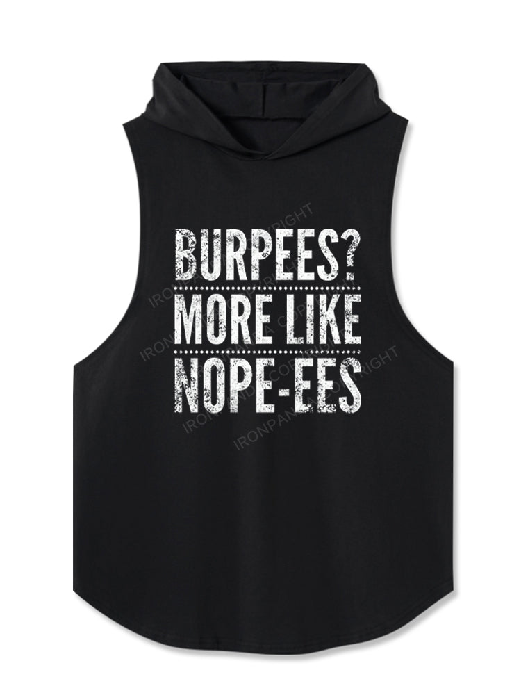 Burpees？ More Like Nope-ees Funny Hooded Tank