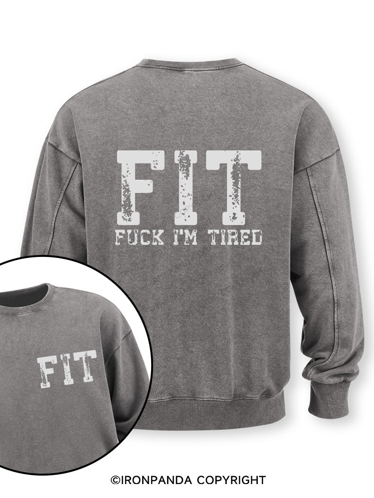 FIT F*CK I'M TIRED Double-Sided Printed Washed Sweatshirt