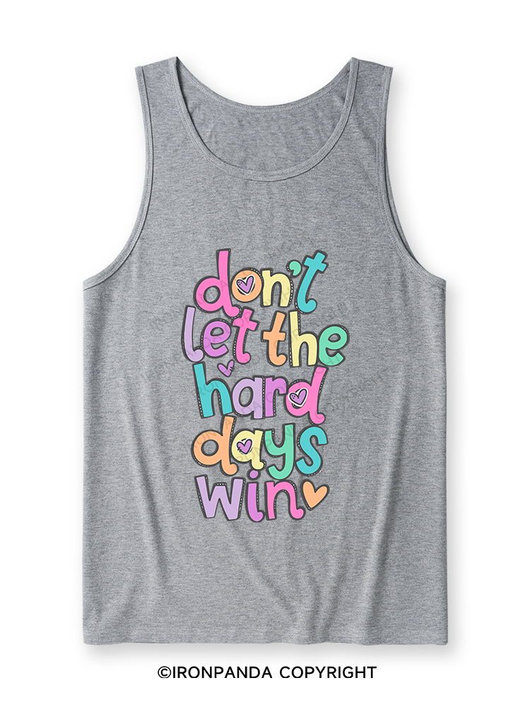 DON'T LET THE HARD DAYS WIN Ultra Soft Heather Tank