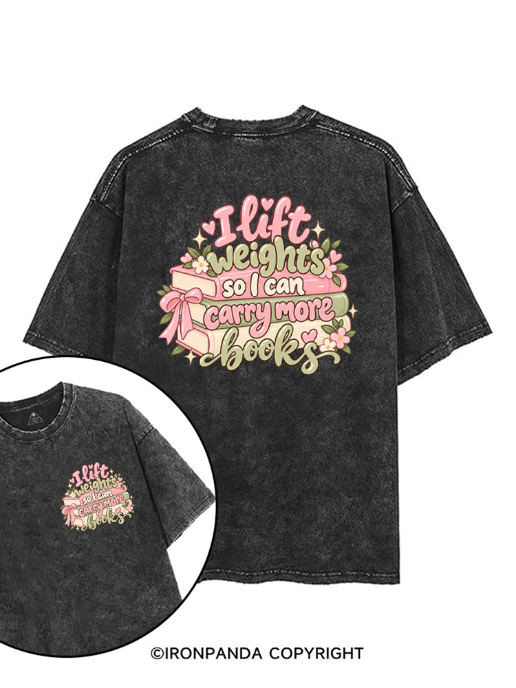I Lift Weights So I Can Carry More Books printed Gym Shirt