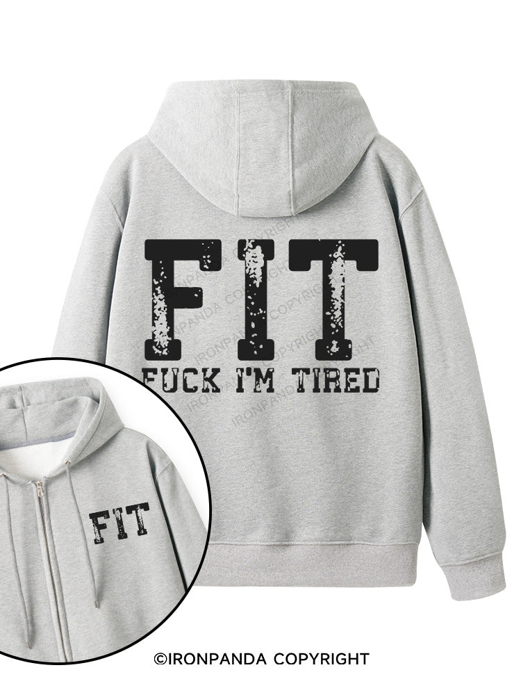 FIT F*CK I'M TIRED Double-Sided Printed Fleece Zip Up Hoodie